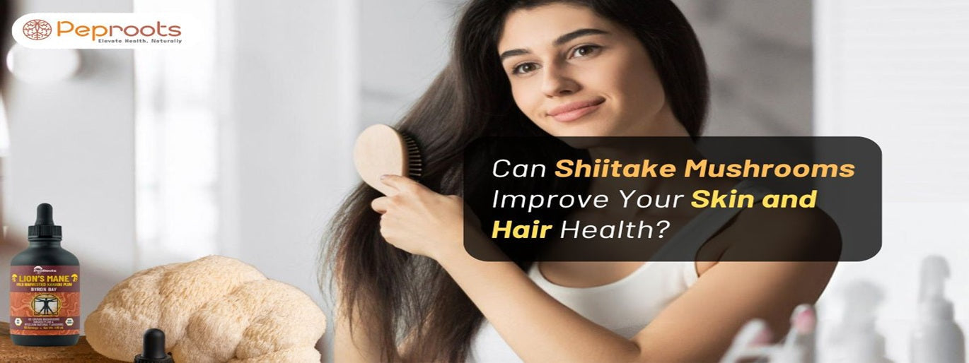 Can Shiitake Mushrooms Improve Your Skin and Hair Health?