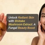 Radiant Skin, Naturally: The Power of Shiitake Mushroom Extract